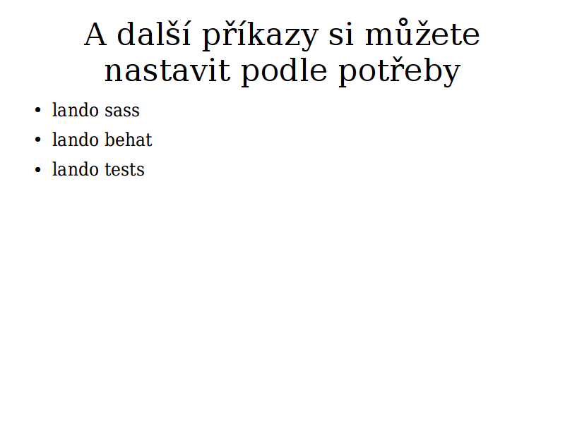 A další příkazy si můžete nastavit podle potřeby